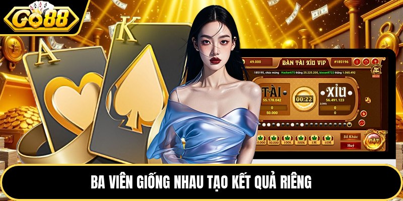 Ba viên giống nhau tạo kết quả riêng