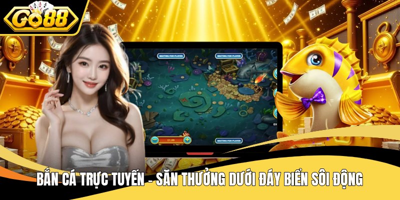 Bắn cá trực tuyến