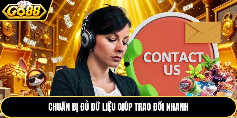 Chuẩn bị đủ dữ liệu giúp trao đổi nhanh