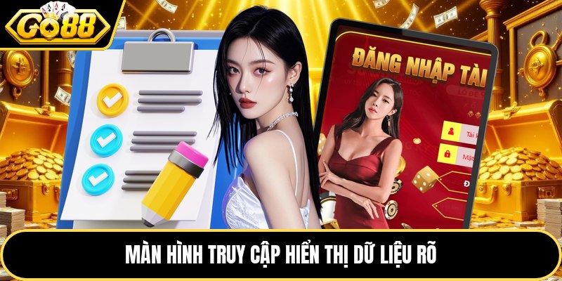 Màn hình truy cập hiển thị dữ liệu rõ