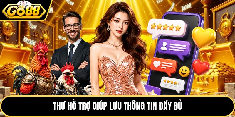 Thư hỗ trợ giúp lưu thông tin đầy đủ